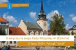 X zwyczajna sesja Rady Miejskiej w Skawinie - 10.07.2019 r.