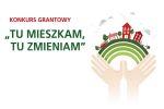 „Tu mieszkam - Tu zmieniam” - zapraszamy!