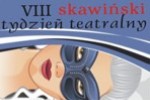 Zapraszamy na VIII Skawiski Tydzie Teatralny!