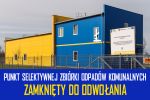 PSZOK zamkni�ty od 23 marca do odwo�ania