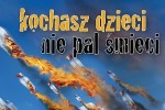 Kochasz dzieci, nie pal mieci!