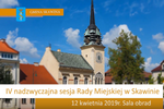 IV nadzwyczajna sesja Rady Miejskiej w Skawinie - 12.04.2019 r.