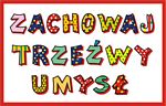 Znamy laureat�w konkurs�w „Zachowaj Trze�wy Umys�”!