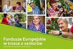 Fundusze Europejskie w trosce o seniorw.